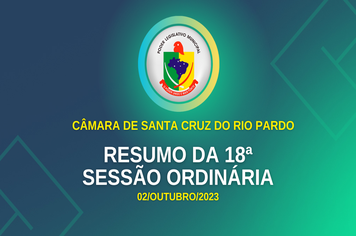 RESUMO DA 18ª SESSÃO ORDINÁRIA | 02 DE OUTUBRO DE 2023