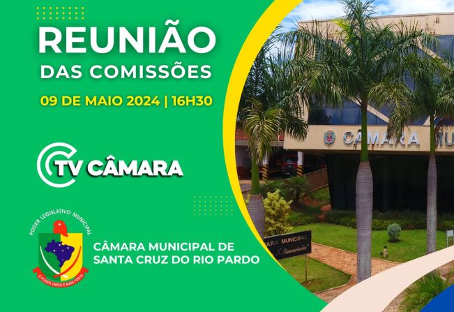 REUNIÃO DAS COMISSÕES PERMANENTES | 09/05/2024 | 16H30